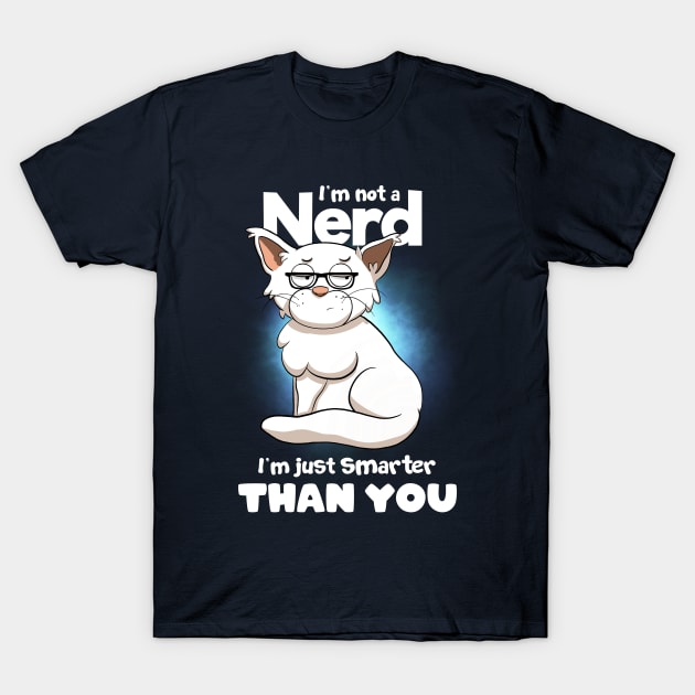 I'm not a nerd T-Shirt by MerchBeastStudio